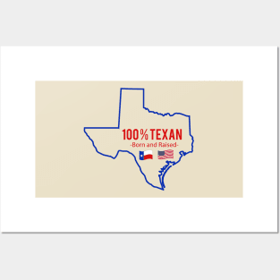 100% Texan Born and Raised Posters and Art